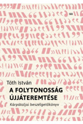A folytonosság újjáteremtése - Kárpátaljai beszélgetőkönyv