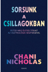 Sorsunk a csillagokban - Fejtsd meg életed titkait az asztrológia segítségével