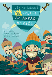 25 szelfi az Árpád-korból (2. kiadás)