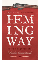 Búcsú a fegyverektől - Hemingway életműsorozat