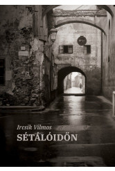 Sétálóidőn - Új novellák és elbeszélések 2014-2018