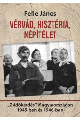 Vérvád, hisztéria, népítélet - 