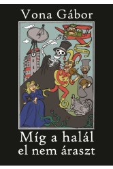 Míg a halál el nem áraszt