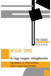 A nagy magyar válságkezelés - Gyorsjelentés az Orbán-kormány 2020-as gazdaságpolitikájáról