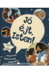 Jó éjt, Isten! - Kétperces Bibliai mesék lefekvéskor