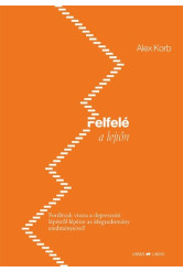 Felfelé a lejtőn - Fordítsuk vissza a depressziót lépésről lépésre az idegtudomány eredményeivel!