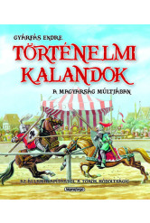 Történelmi kalandok a magyarság múltjában 1. - Az államalapítástól a török hódoltságig