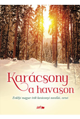 Karácsony a havason - Erdélyi magyar írók karácsonyi novellái, versei (2. kiadás)