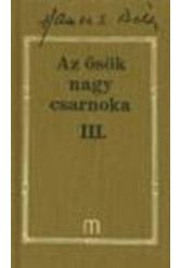 AZ ŐSÖK NAGY CSARNOKA III. /HAMVAS BÉLA 21.