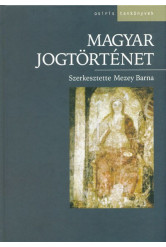 Magyar jogtörténet (4. átdolgozott kiadás)