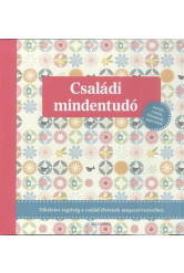 Családi mindentudó /Tökéletes segítség a család életének megszervezéséhez