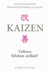 Kaizen - Változz félelem nélkül! /Egyetlen kis lépés megváltoztathatja az életed