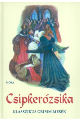 Csipkerózsika /Klasszikus grimm-mesék 1.