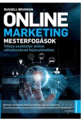 Online marketing mesterfogások - Titkos eszköztár online vállalkozásod fejlesztéséhez