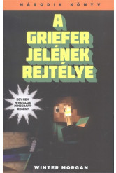 A Griefer jelének rejtélye /Egy nem hivatalos Minecraft-regény 2.