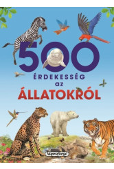 500 érdekesség az állatokról - 500 érdekesség