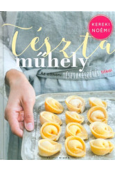 Tésztaműhely /Az otthoni tésztakészítés titkai