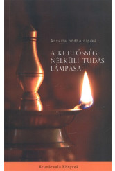 A KETTŐSSÉG NÉLKÜLI TUDÁS LÁMPÁSA