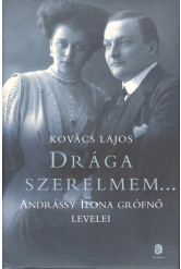 Drága szerelmem... /Andrássy Ilona grófnő levelei