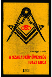 A szabadkőművesség igazi arca
