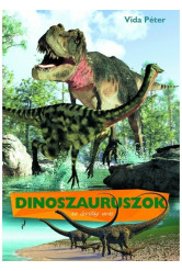 Dinoszauruszok az ősvilág urai