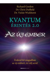 Kvantumérintés 2.0 - Az új ember /Fedezf fel magadban az új embert, és válj azzá!