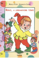 BERCI, A LEGNAGYOBB TÖRPE /LEPORELLÓ