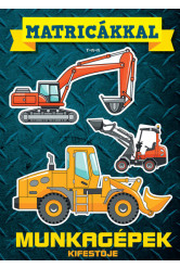 Matricákkal - Munkagépek kifestője