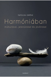 Harmóniában múltunkkal, jelenünkkel, jövőnkkel (e-könyv)