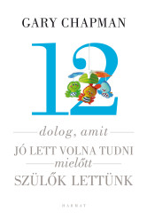 12 dolog, amit jó lett volna tudni, mielőtt szülők lettünk (e-könyv)