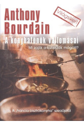 A konyhafőnök vallomásai /Mi zajlik a kulisszák mögött?