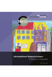 Iskolaépítészet Magyarországon - Örökség és megújulás