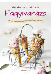 Fagyivarázs /Több mint 80 egészséges, házilag elkészíthető vegán fagyirecept