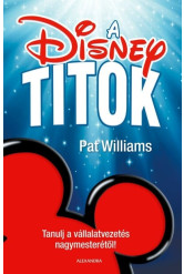 A Disney-titok - Tanulj a vállalatvezetés nagymesterétől!