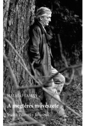 A megtérés művészete - Írások Pilinszky Jánosról