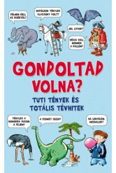 Gondoltad volna? - Tuti tények és totális tévhitek (e-könyv)