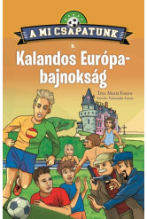 A mi csapatunk 5. - Kalandos Európa-bajnokság