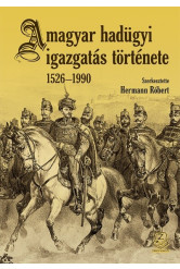 A magyar hadügyi igazgatás története 1526 - 1990
