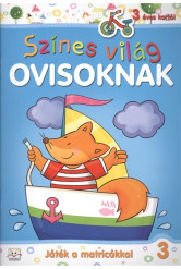 Színes világ ovisoknak 3. /Játékok matricákkal