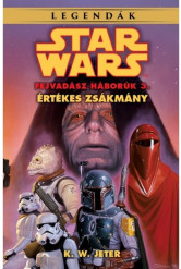 Star Wars: Értékes zsákmány (Fejvadász háborúk 3.) /Legendák