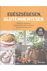 Egészségesen, gluténmentesen - 100 finomság receptjével!