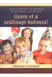 GYERE EL A SZÜLINAPI BULIMRA! /SZÜLETÉSNAP 3-8 ÉVESEKNEK