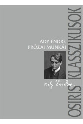Ady Endre prózai munkái - Osiris klasszikusok