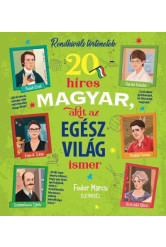 20 híres magyar, akit az egész világ ismer - Rendkívüli történetek