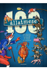 100 állatmese - Szórakoztató és tanulságos történetek kicsiknek és nagyoknak