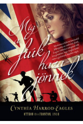 Míg a fiúk hazajönnek - Otthon és a fronton, 1918