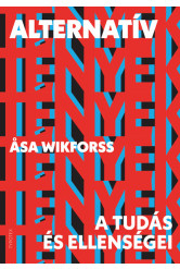 Alternatív tények - A tudás és ellenségei