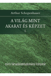 A világ mint akarat és képzet I-II.