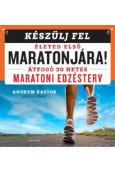 Készülj fel életed első maratonjára! - Átfogó 20 hetes maratoni edzésterv