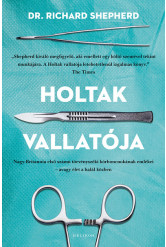 Holtak vallatója - Nagy-Britannia első számú törvényszéki kórboncnokának emlékei – avagy élet a halál közben